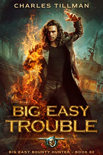 Big Easy Trouble - Big Easy Bounty Hunter Book 2